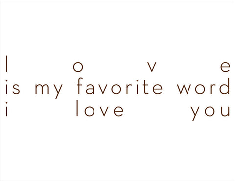 love is my favorite word